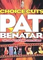 Pat Benatar Choice Cuts: The Complete Video Collection