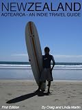 New Zealand / Aotearoa - A collection of articles for the independent traveller (Indie Travel Guides)