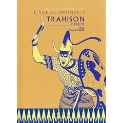 L'�ge de bronze, Tome 3 : Trahison - 2eme Partie