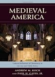 Medieval America: Cultural Influences of Christianity in the Law and Public Policy