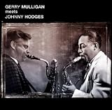 Gerry Mulligan Meets Johnny Hodges [Includes bonus album - What Is There To Say]