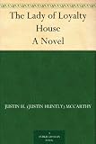 The Lady of Loyalty House A Novel
