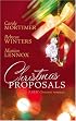 Christmas Proposals: Her Christmas Romeo\The Tycoon's Christmas Engagement\A Bride For Christmas