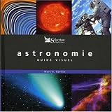 L'astronomie : Guide visuel