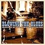 Blowing the Blues: A History of Blues Harmonica Blowing the Blues: A History of Blues Harmonica