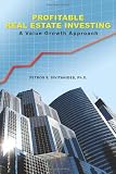 Profitable Real Estate Investing: A Value Growth Approach