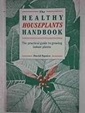The healthy houseplants handbook