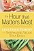 The Hour That Matters Most: The Surprising Power of the Family Meal