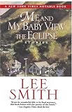 Me and My Baby View the Eclipse : Stories