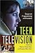 Teen Television: Essays on Programming and Fandom