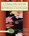 Communication Between Cultures by Larry A Samovar ISBN B00118U096