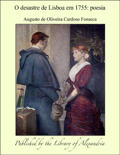 O desastre de Lisboa em 1755: Poesia (Portuguese Edition)