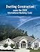 Dwelling Construction Under the 2006 International Building Code
