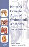 Netter's Concise Atlas of Orthopaedic Anatomy (Netter Clinical Science)