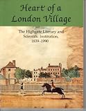 Heart of a London village : the Highgate Literary and Scientific Institution, 1839-1990