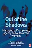 Out of the Shadows: Managing self-employed, agency and outsourced workers