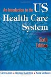An Introduction to the US Health Care System