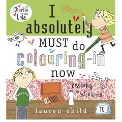 I Absolutely Must Do Colouring-in Now (Charlie and Lola)