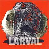 Larval