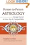 Person-to-Person Astrology: Energy Factors in Love, Sex and Compatibility