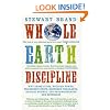 Whole Earth Discipline: Why Dense Cities, Nuclear Power, Transgenic Crops, Restored Wildlands, Radical Science, and Geoengineering are Necessary