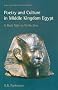 Poetry and Culture in Middle Kingdom Egypt: A Dark Side to Perfection (Studies in Egyptology & the Ancient Near East)