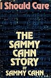 I Should Care: The Sammy Cahn Story