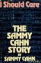 I Should Care: The Sammy Cahn Story