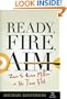 Ready, Fire, Aim: Zero to $100 Million in No Time Flat (Agora Series)