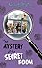 The Mystery of the Secret Room (Mystery Series)