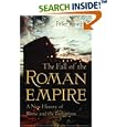 The Fall of the Roman Empire: A New History of Rome and the Barbarians