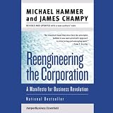 Reengineering the Corporation: A Manifesto for Business Revolution (Collins Business Essentials)