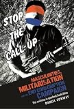 Masculinities, militarisation and the End Conscription Campaign : war resistance in apartheid South Africa
