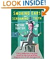 Smoking Ears and Screaming Teeth