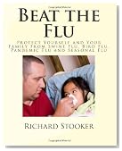 Beat the Flu: Protect Yourself and Your Family From Swine Flu, Bird Flu, Pandemic Flu and Seasonal Flu