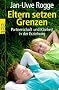 Eltern setzen Grenzen: Partnerschaft und Klarheit in der Erziehung