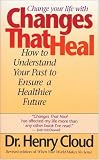 Changes That Heal: How to Understand the Past to Ensure a Healthier Future
