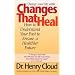 Changes That Heal: How to Understand the Past to Ensure a Healthier Future