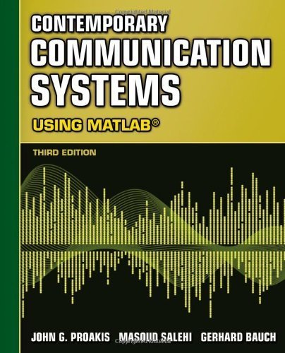 Contemporary Communication Systems Using MATLAB by John G. Proakis (2012-01-01)