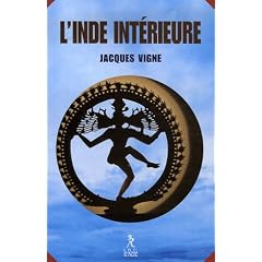 L'Inde int�rieure : Aspects du yoga, de l'hindouisme et du bouddhisme