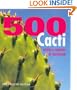 500 Cacti: Species and Varieties in Cultivation