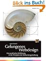 Gelungenes Webdesign. Eine praktische Einf�hrung in die Prinzipien der Webseitengestaltung