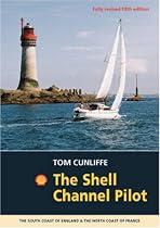 The Shell Channel Pilot: The South Coast of England and the North Coast of France