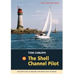 The Shell Channel Pilot: The South Coast of England and the North Coast of France