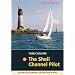 The Shell Channel Pilot: The South Coast of England and the North Coast of France