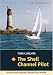 The Shell Channel Pilot: The South Coast of England and the North Coast of France