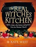 The Real Witches' Kitchen: Spells, Recipes, Oils, Lotions and Potions from the Witches' Hearth