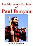 The Marvelous Exploits of Paul Bunyan