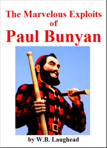 The Marvelous Exploits of Paul Bunyan