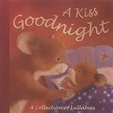 Kiss Goodnight: A Collection of Lullabies
